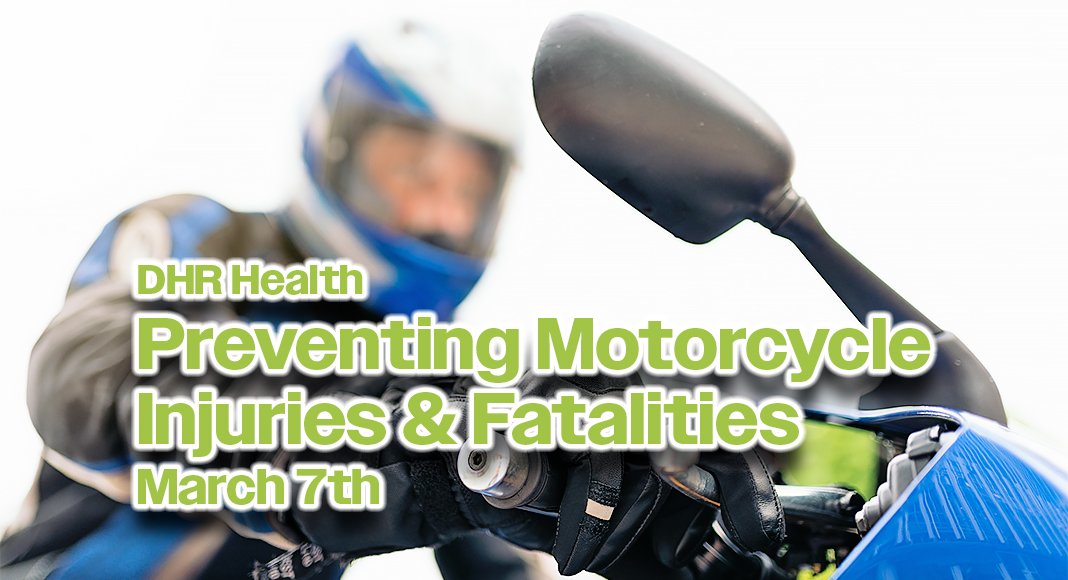 DHR Health Preventing Motorcycle Injuries & Fatalities, March 7th 